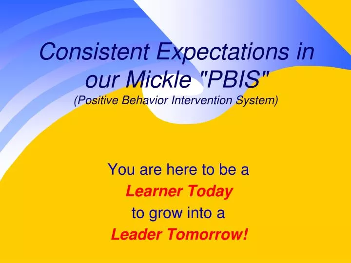 consistent expectations in our mickle pbis positive behavior intervention system