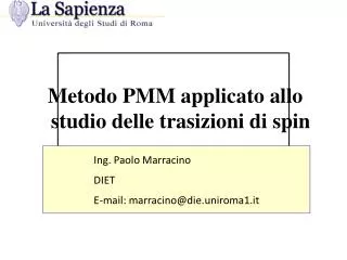 Metodo PMM applicato allo studio delle trasizioni di spin