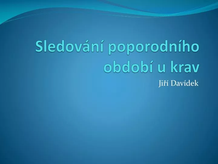 sledov n poporodn ho obdob u krav