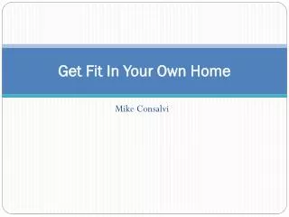 Get Fit In Your Own Home