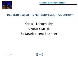 Optical Lithography Ghassan Malek Sr. Development Engineer