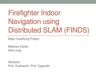 Firefighter Indoor Navigation using Distributed SLAM (FINDS)
