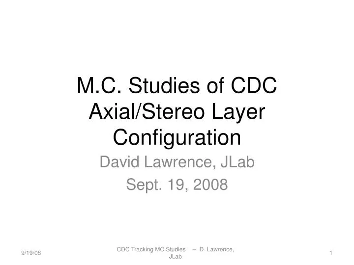 m c studies of cdc axial stereo layer configuration