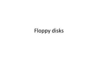 Floppy disks