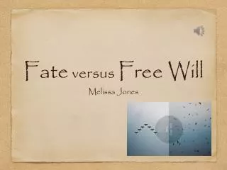Fate versus Free Will