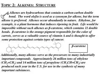 Topic 2: Alkenes: Structure Alkenes are hydrocarbons that contain a carbon-carbon double