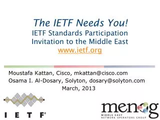 The IETF Needs You! IETF Standards Participation Invitation to the Middle East www.ietf.org