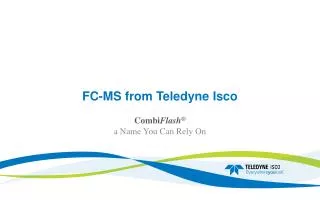 FC-MS from Teledyne Isco
