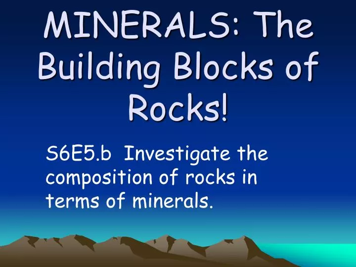 minerals the building blocks of rocks