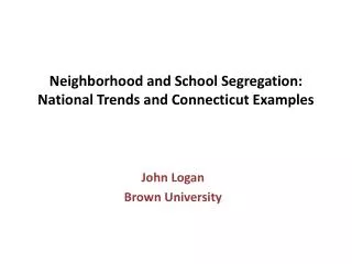 Neighborhood and School Segregation: National Trends and Connecticut Examples
