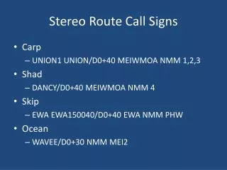 Stereo Route Call Signs