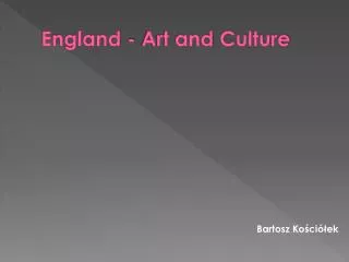 England - Art and Culture