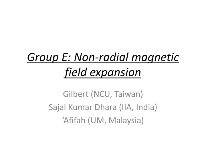 group e non radial magnetic field expansion