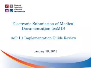Electronic Submission of Medical Documentation (esMD) AoR L1 Implementation Guide Review