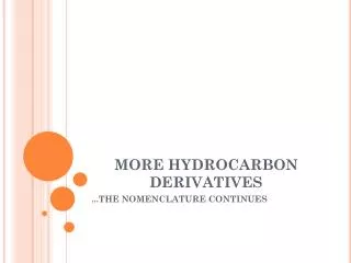 MORE HYDROCARBON DERIVATIVES