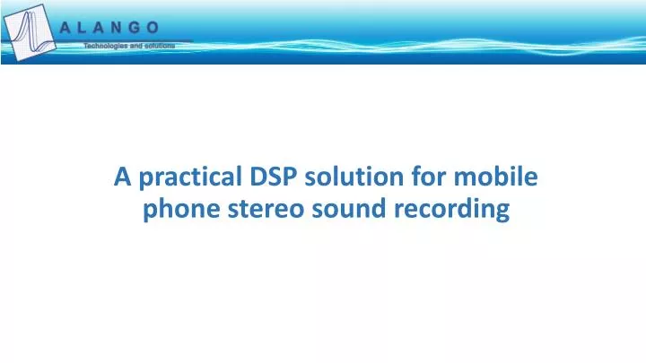 a practical dsp solution for mobile phone stereo sound recording