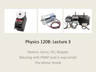 Physics 120B: Lecture 3
