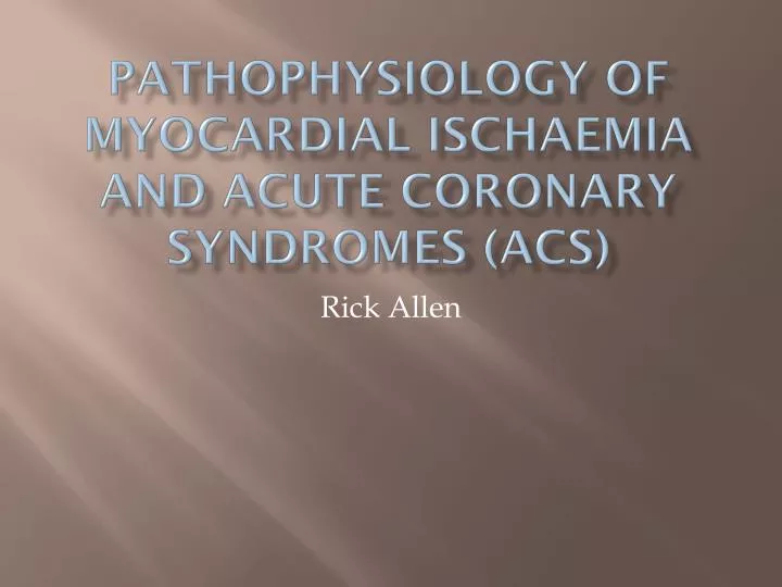 pathophysiology of myocardial ischaemia and acute coronary syndromes acs