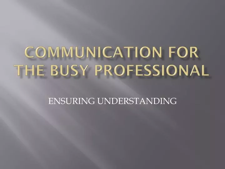 communication for the busy professional