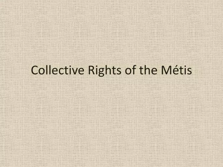 collective rights of the m tis