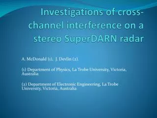 Investigations of cross-channel interference on a stereo SuperDARN radar