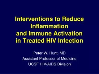 Interventions to Reduce Inflammation and Immune Activation in Treated HIV Infection