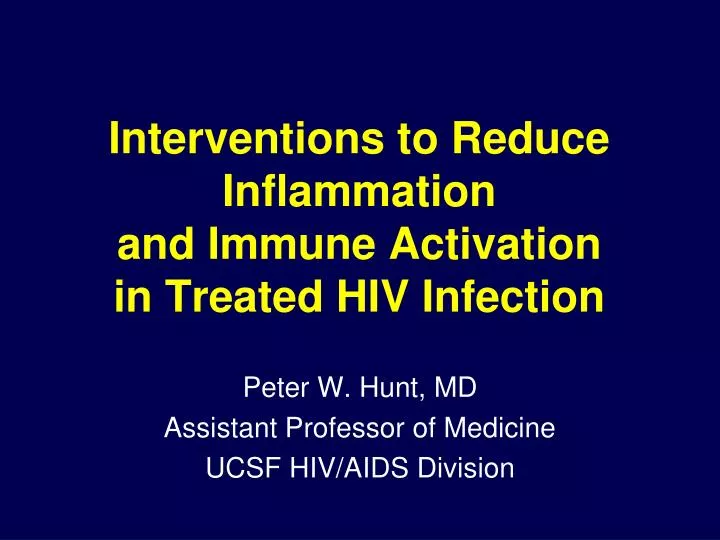interventions to reduce inflammation and immune activation in treated hiv infection