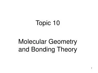 Topic 10 Molecular Geometry and Bonding Theory
