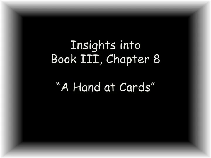 insights into book iii chapter 8 a hand at cards