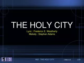 THE HOLY CITY Lyric : Fredericx E. Weatherly Melody : Stephen Adams