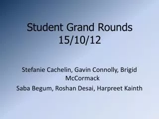 Student Grand Rounds 15/10/12