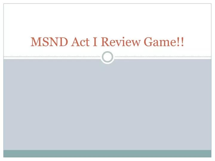 msnd act i review game