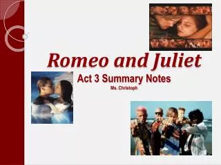 Romeo and Juliet Act 3 Summary Notes Ms. Christoph