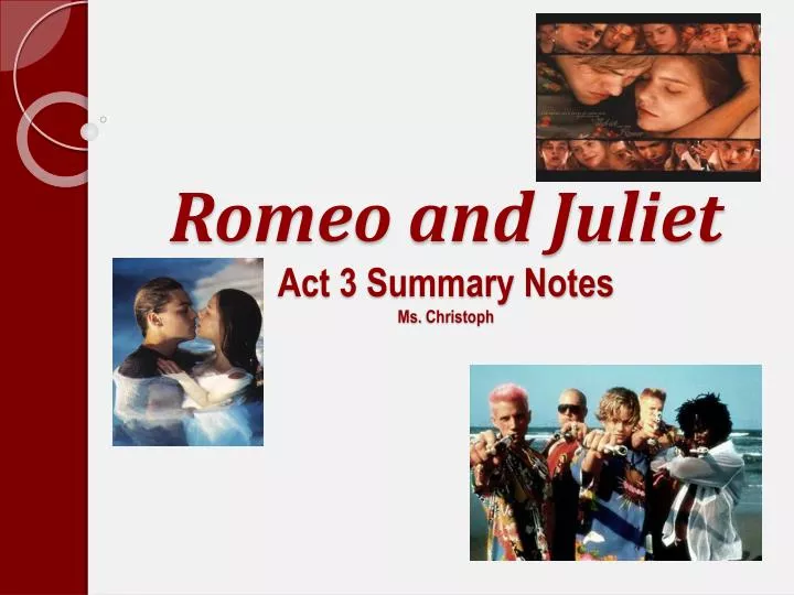 romeo and juliet act 3 summary notes ms christoph