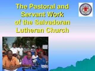 The Pastoral and Servant Work of the Salvadoran Lutheran Church