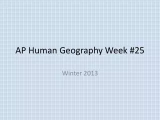 AP Human Geography Week #25
