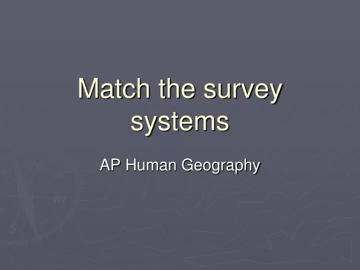 match the survey systems