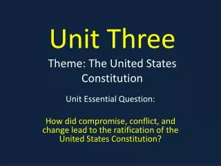 Unit Three Theme: The United States Constitution