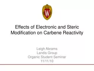 Effects of Electronic and Steric Modification on Carbene Reactivity
