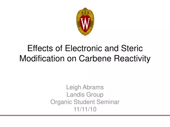 effects of electronic and steric modification on carbene reactivity