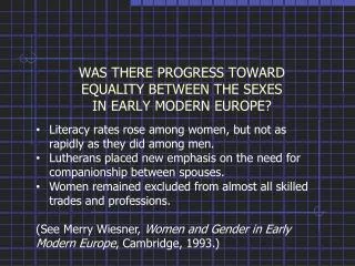 WAS THERE PROGRESS TOWARD EQUALITY BETWEEN THE SEXES IN EARLY MODERN EUROPE?