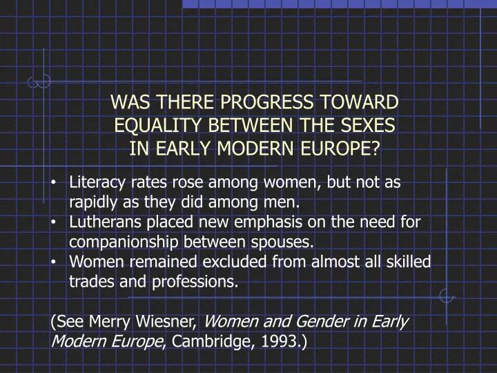 was there progress toward equality between the sexes in early modern europe