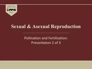 Sexual &amp; Asexual Reproduction