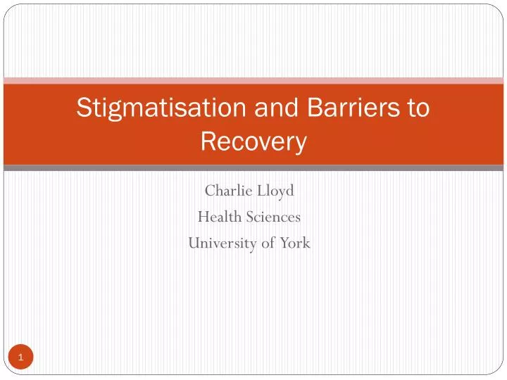 stigmatisation and barriers to recovery