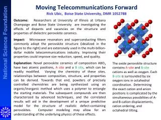 Moving Telecommunications Forward Rick Ubic , Boise State University, DMR 1052788
