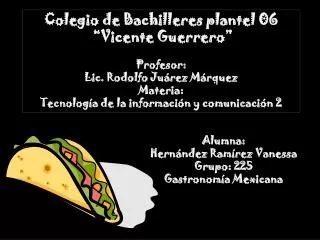 Alumna: Hernández Ramírez Vanessa Grupo: 225 Gastronomía Mexicana