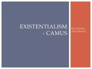 Existentialism - Camus