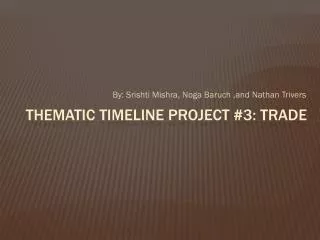 Thematic Timeline Project #3: Trade