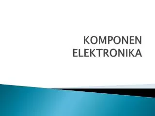 KOMPONEN ELEKTRONIKA