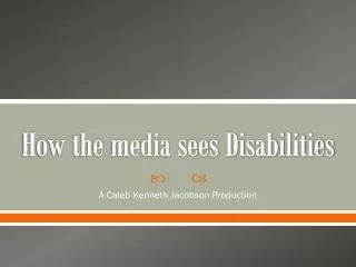 How the media sees Disabilities